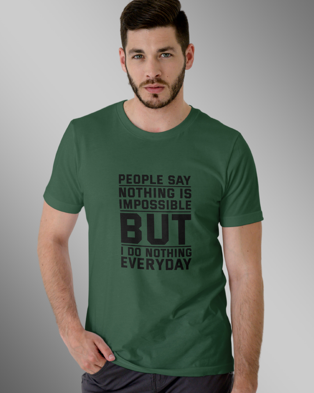 people say nothing is impossible but I do nothing everyday - T Shirt