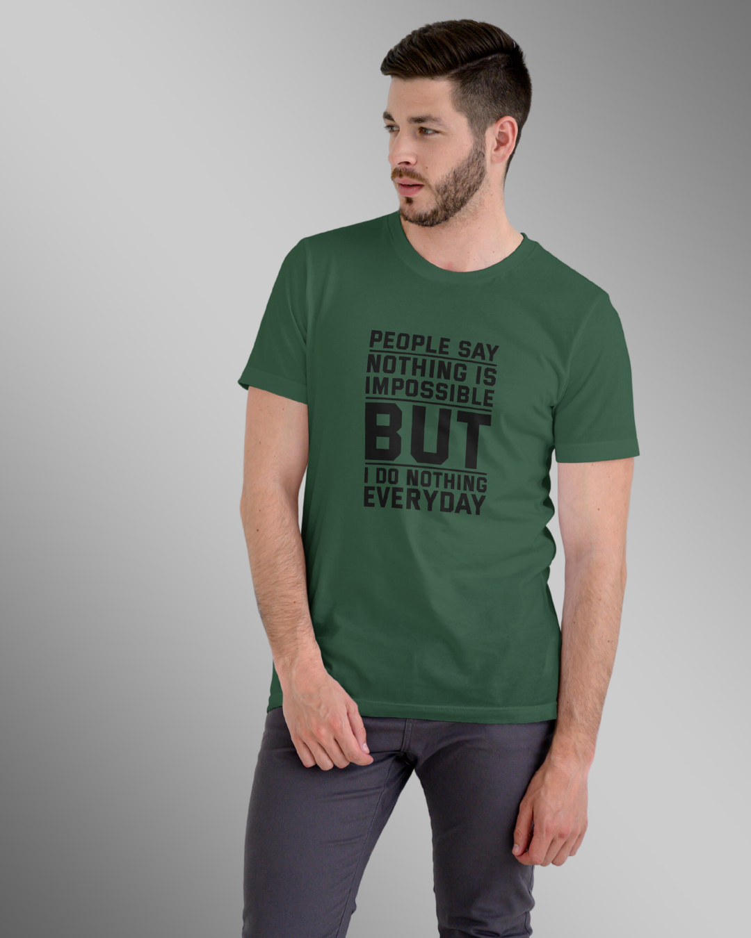 people say nothing is impossible but I do nothing everyday - T Shirt