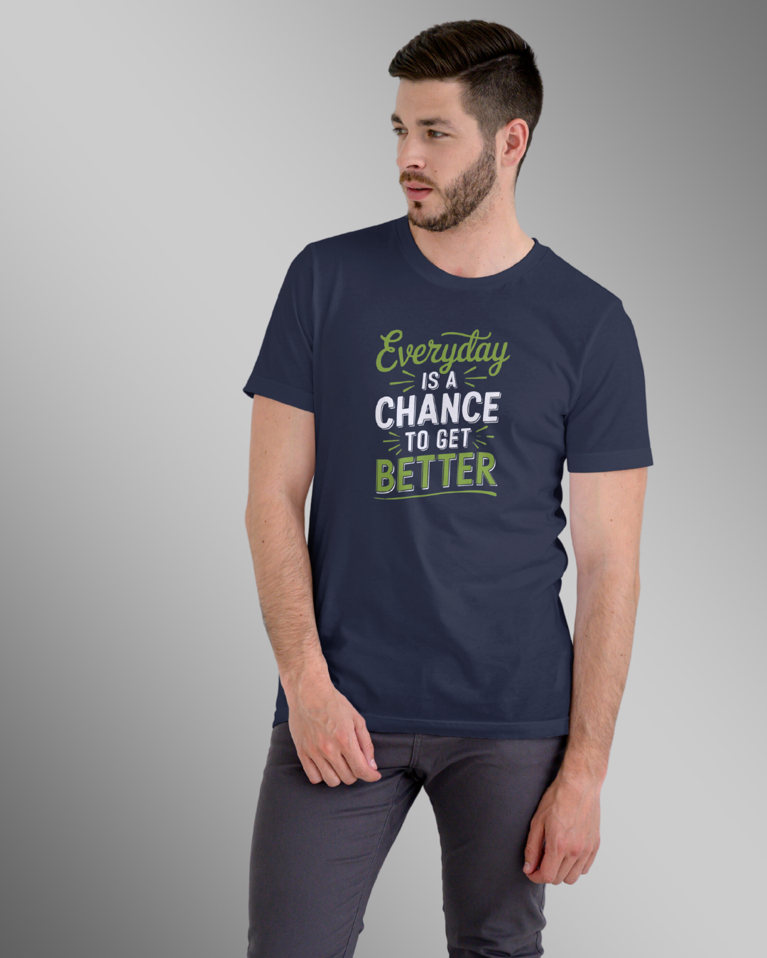 Everything is a chance to get better- T Shirt