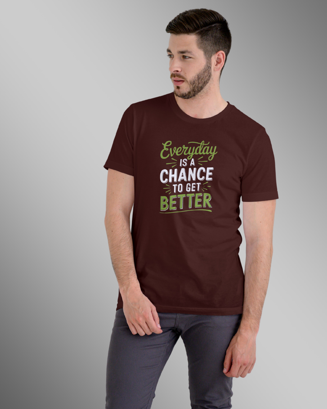Everything is a chance to get better- T Shirt